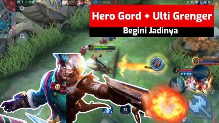 Gila Nih Hero Gord + Ulti Grenger Musuh Dibikin Ketar Ketir