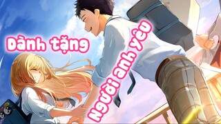 Là Anh Dành Tặng Em Điều Tuyệt Vời Nhất Ngày 8/3~ Những cô gái anime xinh đẹp | AMV