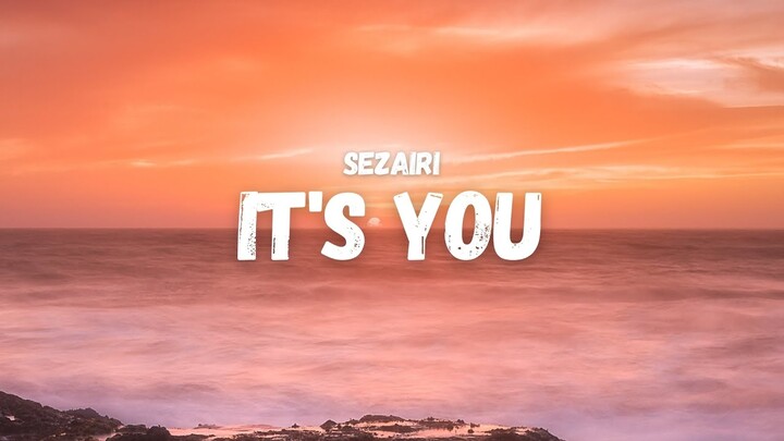 Sezairi - It's You (Lyrics) (TikTok Song) | completing my world, you, you're my love, my life