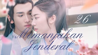 【INDO SUB】EP 26丨Memanjakan Jenderal丨General's Pamper丨Just Want To Pamper You