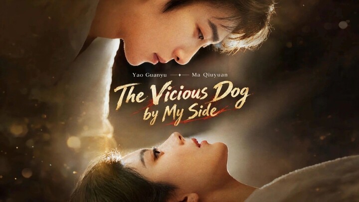 [ENG SUB] Yao Guanyu & Ma Qiuyuan - Vicious Dog《恶犬在身边》