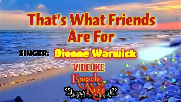 THAT'S WHAT FRIENDS ARE FOR | DIONNE WARWICK | KARAOKE | VIDEOKE