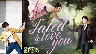 Fated to Love You (You Are My Destiny) S1: E15 2014 HD TAGDUB 720P