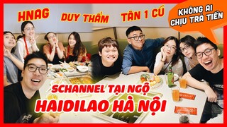 [Bóc Phốt] Schannel đi ăn lẩu Haidilao Hà Nội...nhưng lúc tính tiền không ai muốn trả lời...