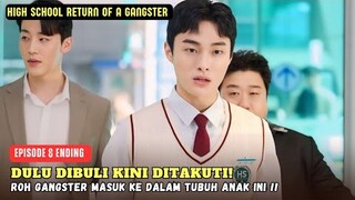 High School Return of a Gangster Episode 8 Ending | Gangster Yang Masuk Ke Tubuh Seorang Siswa