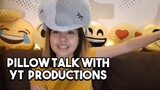 Pillow Talk with YT Productions | Best Moments So Far | Walang Tulogan | Taglish Vlog | Shout Outs