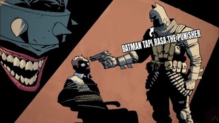 BATMAN + THE PUNISHER = BATMAN THE GRIM KNIGHT