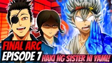 ANG HAKI NG KAPATID NI YAMI😮‼️Black Clover Final Arc Episode 7 Chapter 338