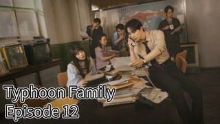 Typhoon Family (2025) | Episode 12 | EngSub