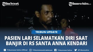 Pasien RS Santa Anna Kendari Lari Selamatkan Diri dengan Kondisi Tangan Terinfus saat Banjir Melanda
