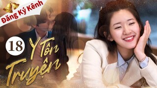 [Lồng Tiếng] Y TÔN TRUYỆN | Tập 18| Phim Ngôn Tình Cổ Trang Trung Quốc Siêu Hot