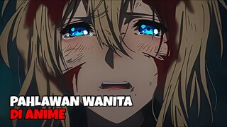 PAHLAWAN WANITA BADASS DI ANIME