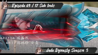 [ EPISODE 69 / 17 ] Jade Dynasty S3 - 1080p Super Duper HD Sub Indo