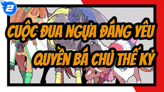 Cuộc đua ngựa đáng yêu 
Quyền bá chủ thế kỷ_2