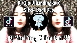 DJ OJO DIBANDINGKE X SIKOK BAGI DUO STEVE WUATEN VIRAL TIK TOK TERBARU 2022 YANG KALIAN CARI !