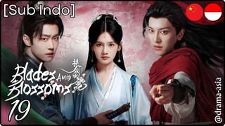 [Sub Indo] Blades Amid Blossoms – Eps. 19 (2025)