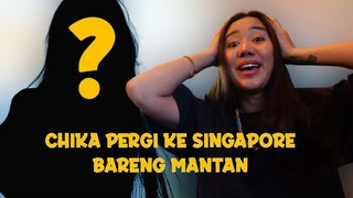 Chika ke Singapore Bareng "MANTAN"