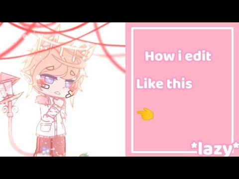 💫How i do a lazy edit 💫|| Gacha Club