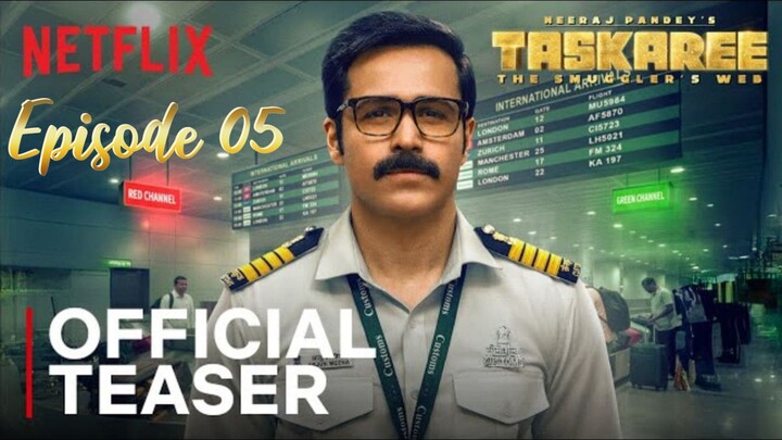 Taskaree - The Smuggler’s Web Season 1 Episode 5 720p(Hindi)