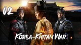 Ep.02 Korean-Khitan War (2023) [EngSub]