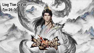 Ling Tian Di Zun Eps 26-30 Sub Indo Hd