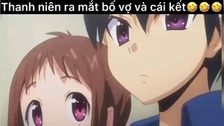 Thanh niên ra mắt bố vợ và cái kết#anime#edit#clip