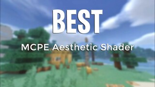 Best Aesthetic Shader for MCPE (Low - High Device)