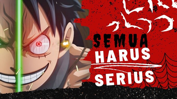 [AMV] ONE PIECE - SEMUA HARUS SERIUS