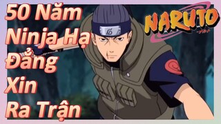 50 Năm Ninja Hạ Đẳng Xin Ra Trận