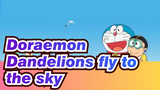 Doraemon| EP 658 (Scene 2）Dandelions fly to the sky