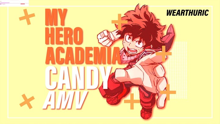 AMV ▪︎ MY HERO ACADEMIA - CANDY