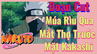 [Naruto] Đoạn Cut |Múa Rìu Qua Mắt Thợ Trước Mặt Kakashi