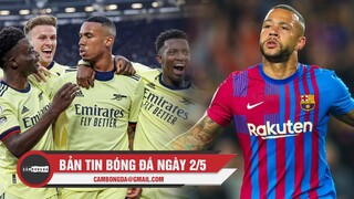 Bản tin Bóng Đá ngày 2/5 | Arsenal đe dọa vị trí của Chelsea; Barca dứt mạch thua tại Camp Nou