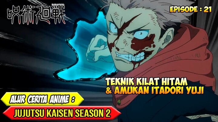 MENUJU PUNCAK PERTARUNGAN - ALUR CERITA ANIME JUJUTSU KAISEN SEASON 2 - EPISODE 21