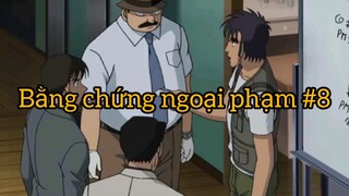 bằng chứng ngoại phạm phần 8
