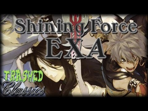Shining Force EXA: Trashed Classics