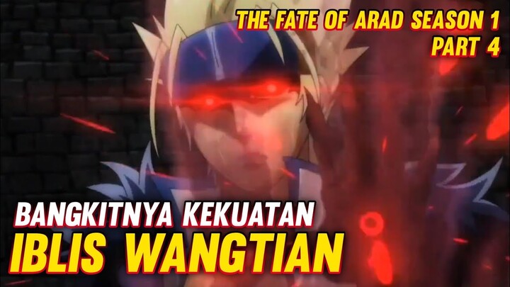 Bangkitnya kekuatan iblis wangtian || Alur film donghua the fate of arad season 1 part 4