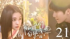 Be Passionately in Love Ep 21 Sub Indo