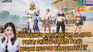 EKSPERIMEN MASUK ROOM GLOBAL PAKAI SKIN ULTIMATE , ADA CEWEK CANTIK BEGINI RESPONNYA - PUBG MOBILE