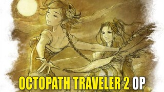 OCTOPATH TRAVELER II - "Main Theme" by Yasunori Nishiki | TGS 2022