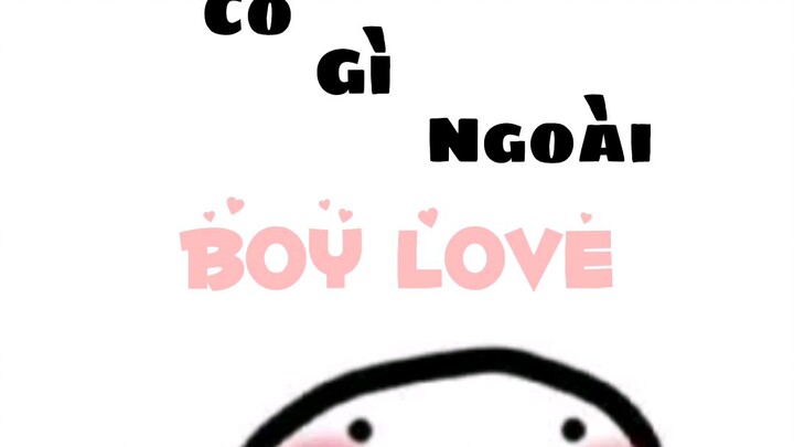 chả có gì ngoài boylove