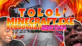 -MINECRAFT EXE- *KEBODOHAN HELMI PLAYZ DAN REZA PLAYZ*  / MCPE FUNNY MOMENT /