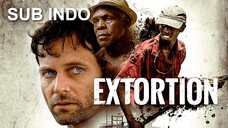 Extortion (2017) SUB INDO