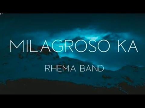 Milagroso ka By Rhema Band |  Bisaya christian songs with LYRICS