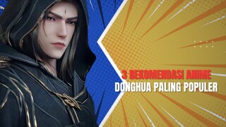 3 Rekomendasi Anime Donghua Paling Populer