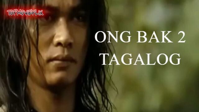 ONGBAK 2 TAGALOG DUB FULL MOVIE