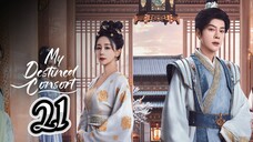 Episodes 21 - My Destined Consort 2025 [eng]