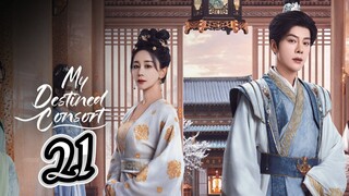 Episodes 21 - My Destined Consort 2025 [eng]