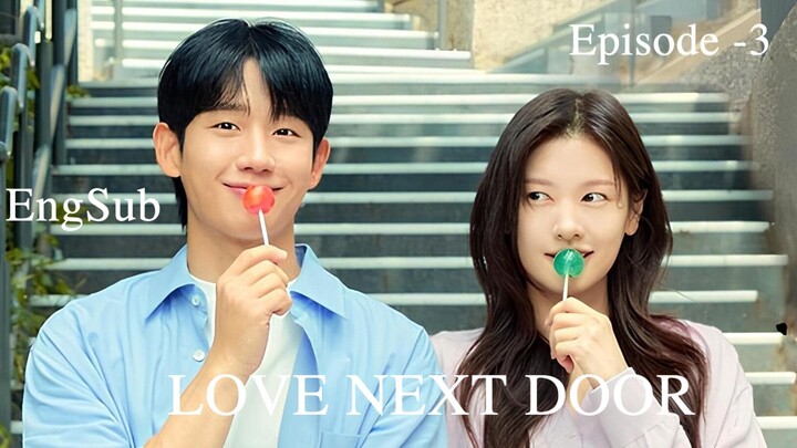 Love Next Door Episode 3 [Eng Sub] Full Episode