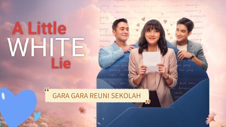 A little white lie (2026) Gara gara reuni sekolah 🔥🔥🔥